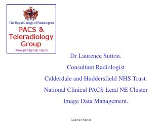 Dr Laurence Sutton. Consultant Radiologist Calderdale and Huddersfield NHS Trust.