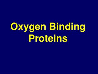 Oxygen Binding Proteins