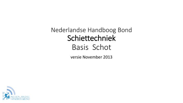 nederlandse handboog bond schiettechniek basis schot