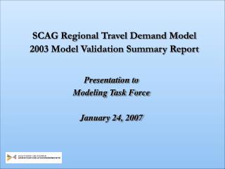 SCAG Regional Travel Demand Model 2003 Model Validation Summary Report