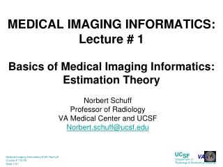 MEDICAL IMAGING INFORMATICS: Lecture # 1 Basics of Medical Imaging Informatics: Estimation Theory