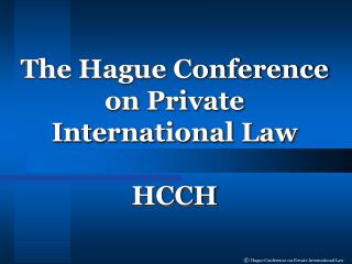 The Hague Conference on Private International Law HCCH
