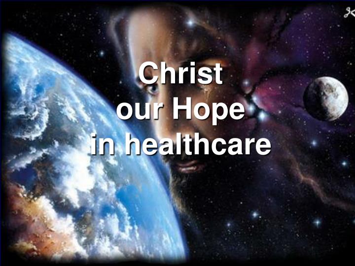 christ our hope in healthcare