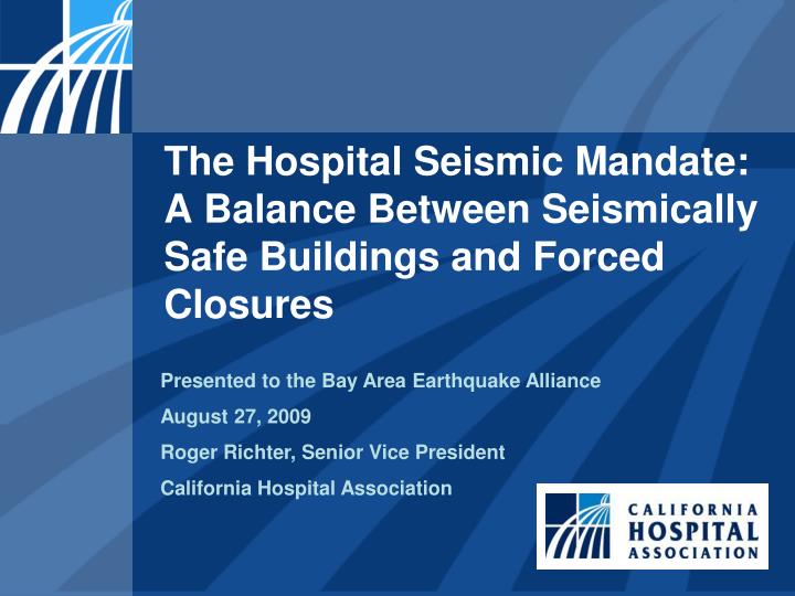 the hospital seismic mandate a balance between seismically safe buildings and forced closures