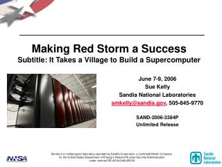Making Red Storm a Success Subtitle: It Takes a Village to Build a Supercomputer