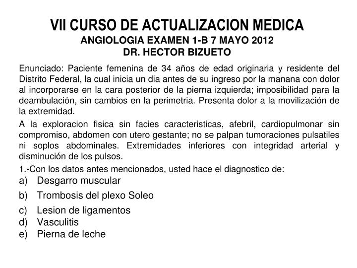 vii curso de actualizacion medica angiologia examen 1 b 7 mayo 2012 dr hector bizueto