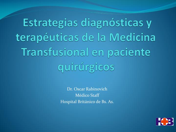 estrategias diagn sticas y terap uticas de la medicina transfusional en paciente quir rgicos