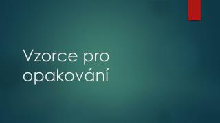 vzorce pro opakov n