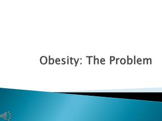Obesity: The Problem