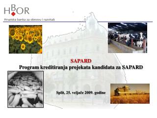 SAPARD Program kreditiranja projekata kandidata za SAPARD Split, 25. veljače 2009. godine