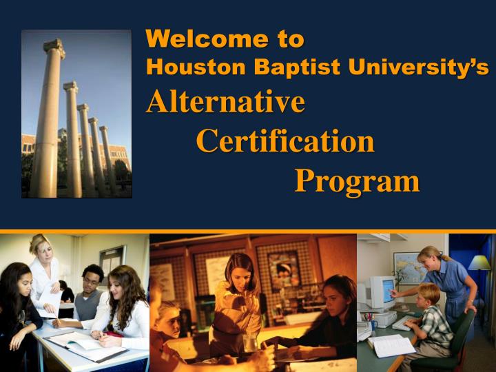 welcome to houston baptist university s alternative certification program