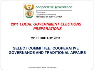 2011 LOCAL GOVERNMENT ELECTIONS PREPARATIONS 22 FEBRUARY 2011