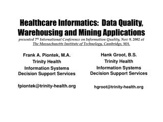 Frank A. Piontek, M.A. Trinity Health Information Systems Decision Support Services