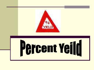 Percent Yeild