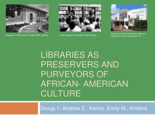 LIBRARIES AS PRESERVERS AND PURVEYORS OF AFRICAN- AMERICAN CULTURE
