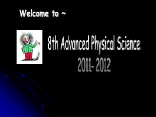 8th Advanced Physical Science 2011- 2012