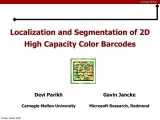 Localization and Segmentation of 2D High Capacity Color Barcodes