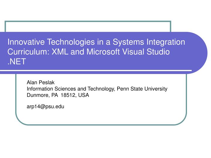 innovative technologies in a systems integration curriculum xml and microsoft visual studio net