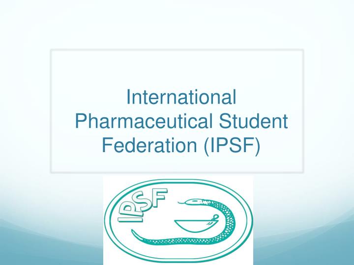 international pharmaceutical student federation ipsf