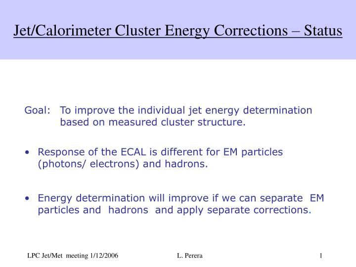 jet calorimeter cluster energy corrections status