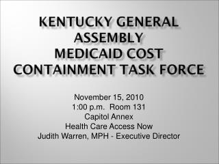November 15, 2010 1:00 p.m. Room 131 Capitol Annex Health Care Access Now