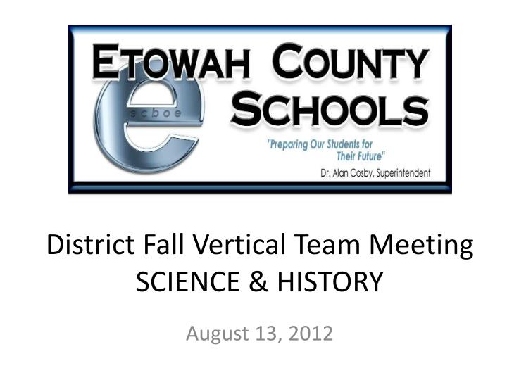 district fall vertical team meeting science history