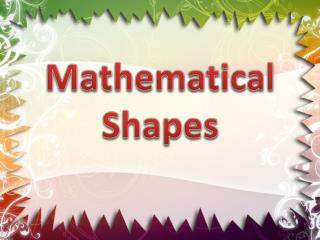 Mathematical Shapes