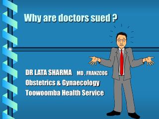 Why are doctors sued ?