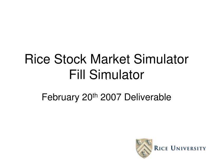 rice stock market simulator fill simulator