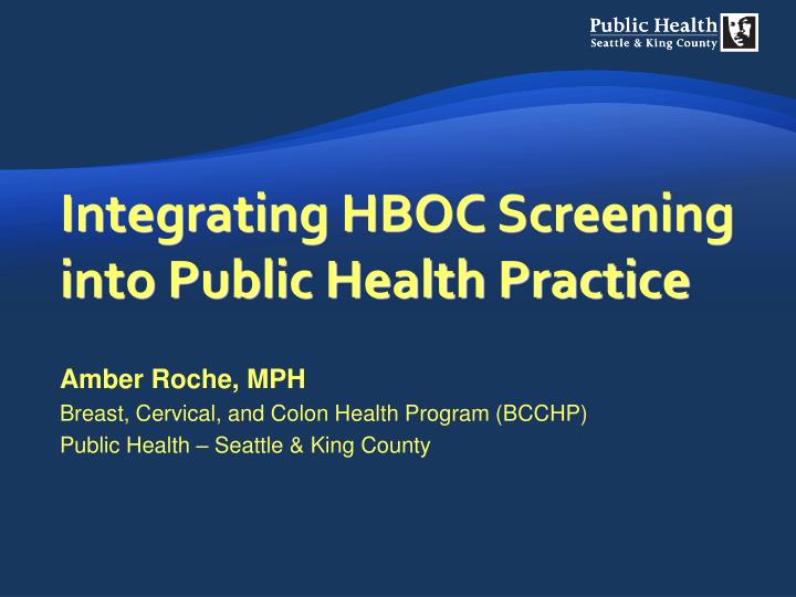 amber roche mph breast cervical and colon health program bcchp public health seattle king county