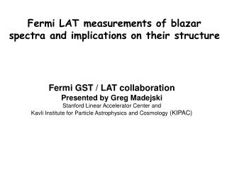 Fermi LAT measurements of blazar spectra and implications on their structure