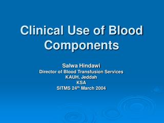 Clinical Use of Blood Components