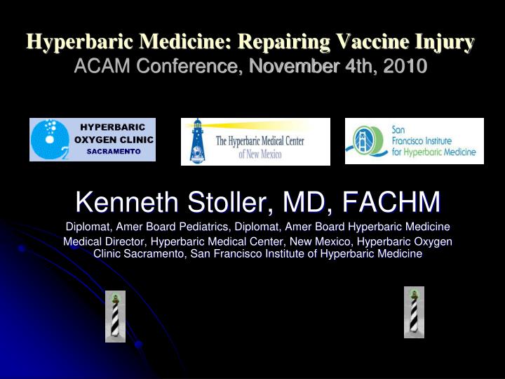 hyperbaric medicine repairing vaccine injury acam conference november 4th 2010