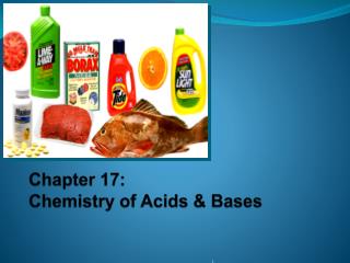 Chapter 17: Chemistry of Acids &amp; Bases
