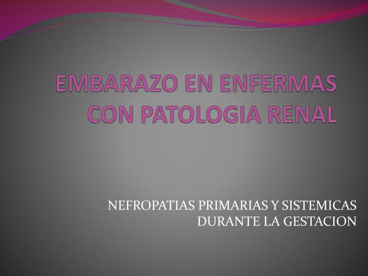 embarazo en enfermas con patologia renal