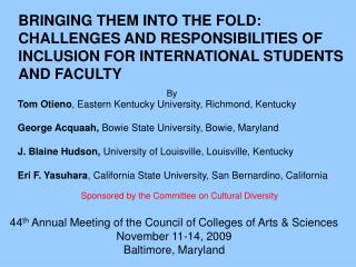 44 th Annual Meeting of the Council of Colleges of Arts &amp; Sciences November 11-14, 2009