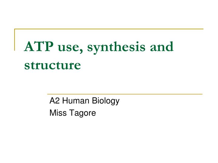 atp use synthesis and structure