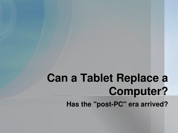 can a tablet replace a computer