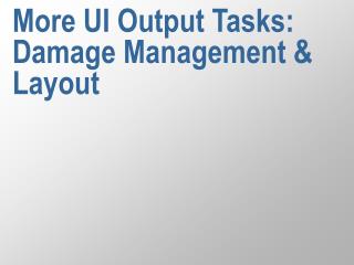 More UI Output Tasks: Damage Management &amp; Layout