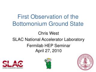 First Observation of the Bottomonium Ground State