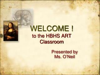 WELCOME ! to the HBHS ART Classroom