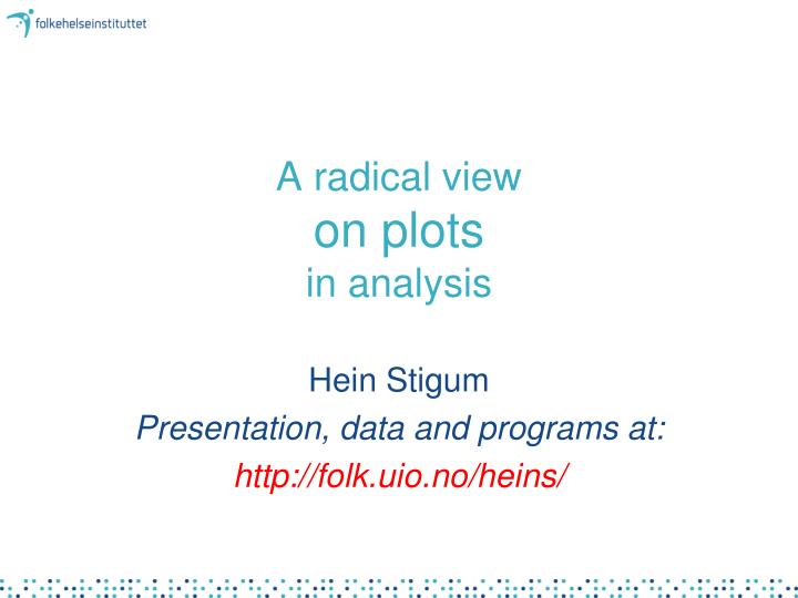 a radical view on plots in analysis