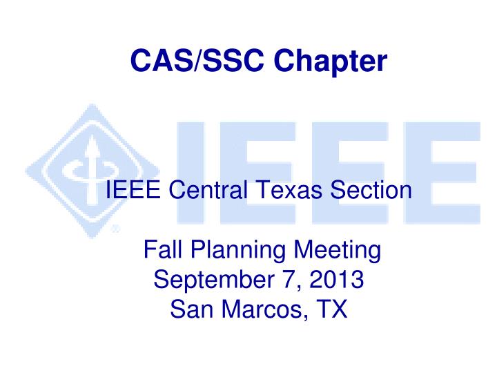 cas ssc chapter ieee central texas section fall planning meeting september 7 2013 san marcos tx