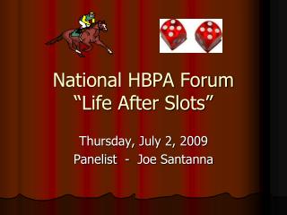 National HBPA Forum “Life After Slots”
