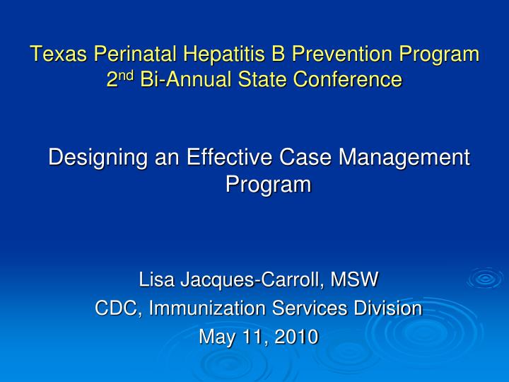 texas perinatal hepatitis b prevention program 2 nd bi annual state conference