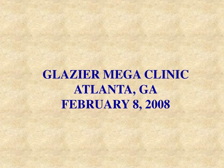 glazier mega clinic atlanta ga february 8 2008