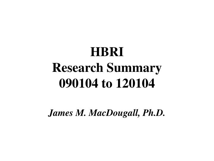 hbri research summary 090104 to 120104
