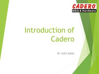 Introduction of Cadero
