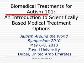 Autism Around the World Symposium 2010 May 6-8, 2010 Zayed University Dubai, United Arab Emirates