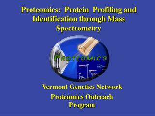 Proteomics: Protein Profiling and Identification through Mass Spectrometry